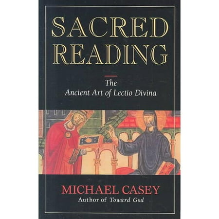 Sacred Reading: The Ancient Art of Lectio Divina