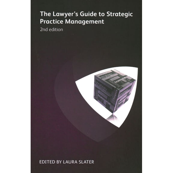 The Lawyer's Guide to Strategic Practice Management (Edition 2) (Paperback)