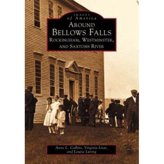 Pre-Owned Around Bellows Falls: Rockingham, Westminster, and Saxtons River (Paperback) 0738510335 9780738510330