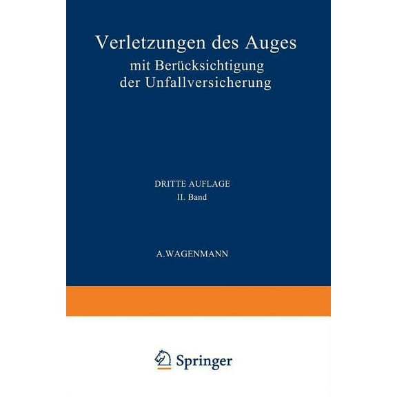 Handbuch Der Gesamten Augenheilkunde Verletzungen Des Auges: Mit Berücksichtigung Der Unfallversicherung, (Paperback)