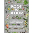 thumbnail image 2 of Root to Bloom: A Modern Guide to Whole Plant Use, 2 of 2