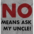 thumbnail image 2 of No Means Ask My Uncle Toddler Boy Girl T Shirt Infant Toddler Brisco Brands 12M, 2 of 6