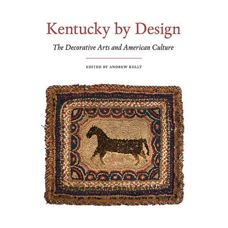 Kentucky by Design : The Decorative Arts and American Culture