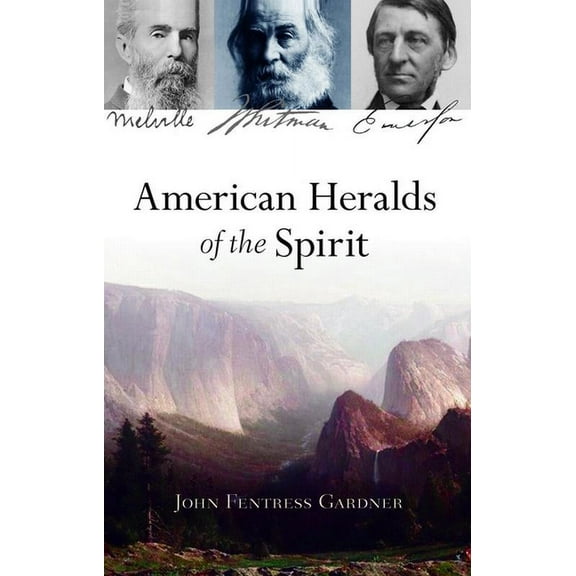 American Heralds of the Spirit: Melville - Whitman - Emerson (Paperback)