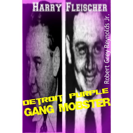 Harry Fleischer Detroit Purple Gang Mobster - (The Best Friends Gang Detroit Michigan)