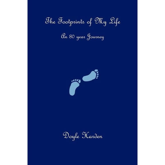 Footprints of My Life : An 80 Year Journey