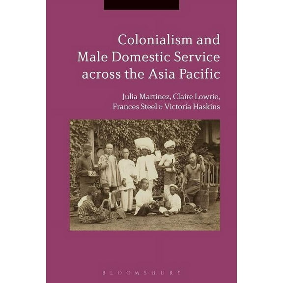 Colonialism and Male Domestic Service Across the Asia Pacific, (Hardcover)