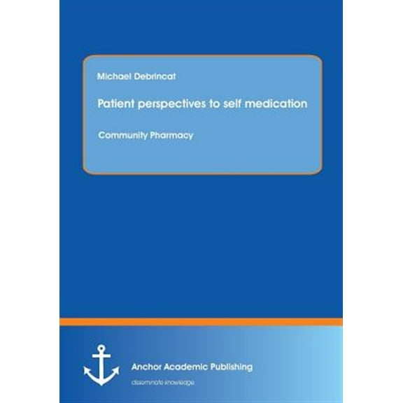 Pre-Owned Patient perspectives to self medication: Community Pharmacy (Paperback) by Michael Debrincat