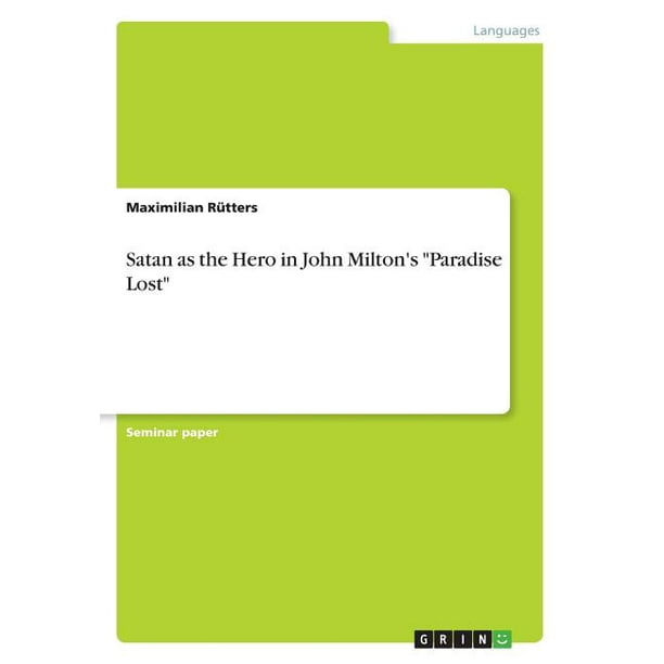 The Hero In John Miltons Paradise Lost