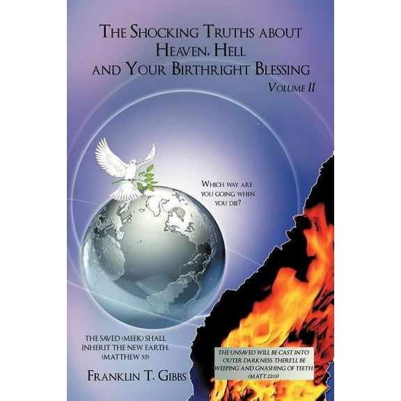 The Shocking Truths about Heaven, Hell and Your Birthright Blessing: Volume II, (Paperback)