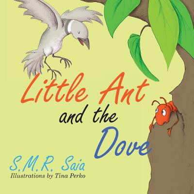 Little Ant and the Dove : One Good Turn Deserves (Kids Deserve The Best)