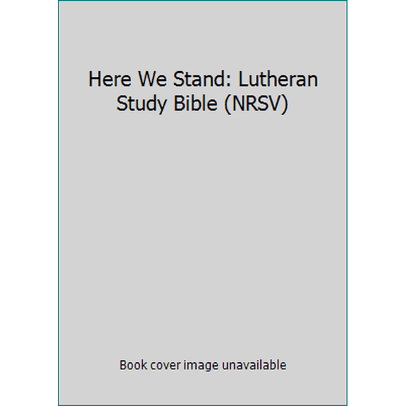 Pre-Owned Here We Stand: Lutheran Study Bible (NRSV) (Paperback) 0806698462 9780806698465