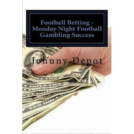 Football Betting: Monday Night Football Gambling Success -