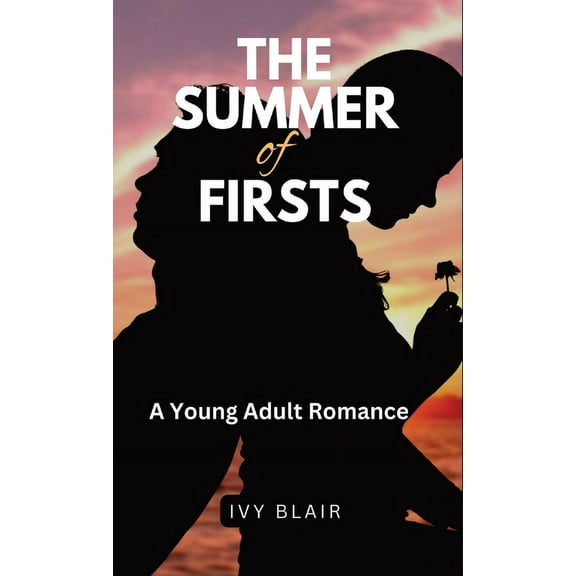 The Summer of Firsts: A Young Adult Romance, (Hardcover)