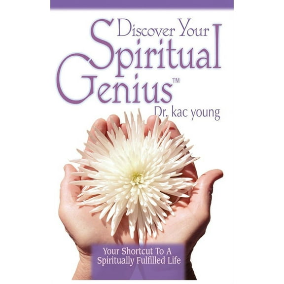 Discover Your Spiritual Genius: Your Shortcut to a Spiritually Fulfilled Life