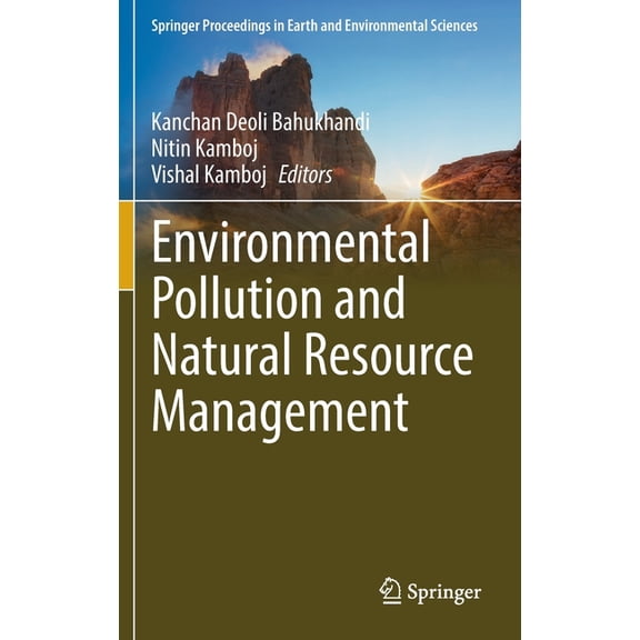Springer Proceedings in Earth and Enviro Environmental Pollution and Natural Resource Management, (Hardcover)
