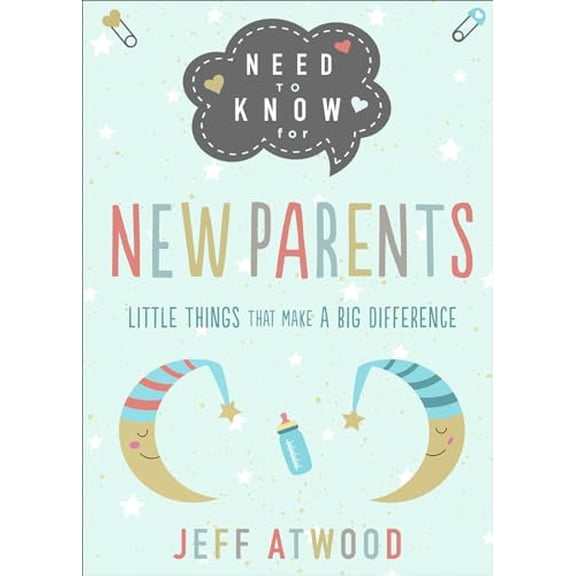 Pre-Owned Need to Know for New Parents: Little Things That Make a Big Difference, 9780736981132, 0736981136, Hardcover,