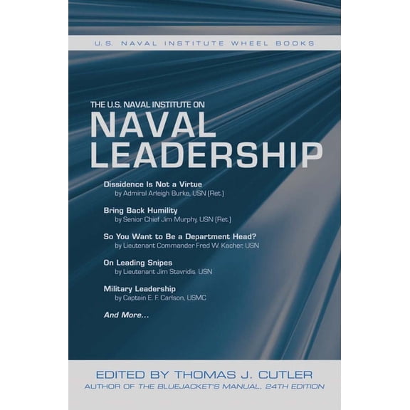 U.S. Naval Institute Wheel Books The U.S. Naval Institute on Naval Leadership, (Paperback)