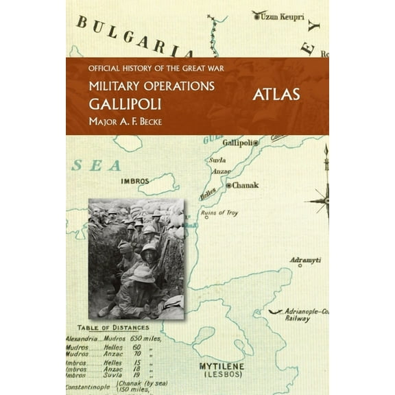 Gallipoli Official History of the Great War Other Theatres : Atlas (Paperback)