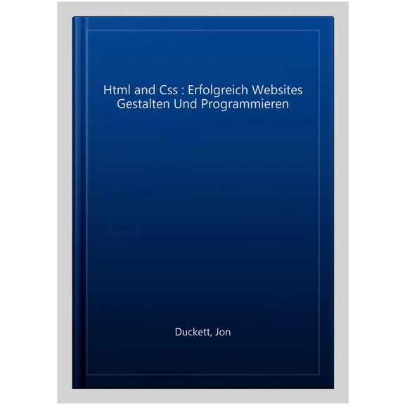 Html & Css: Erfolgreich Websites Gestalten Und Programmieren (german Edition)