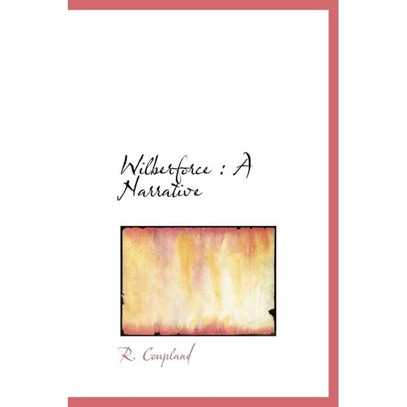 Wilberforce : A Narrative (Hardcover)