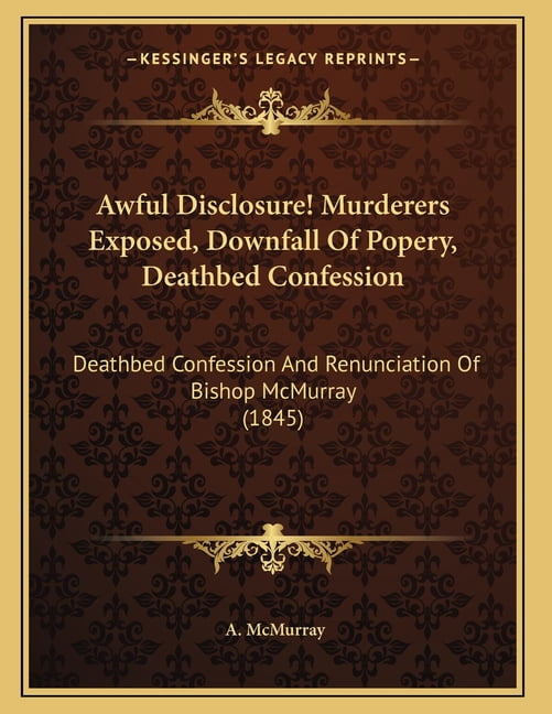 Awful Disclosure! Murderers Exposed, Downfall Of Popery, Deathbed