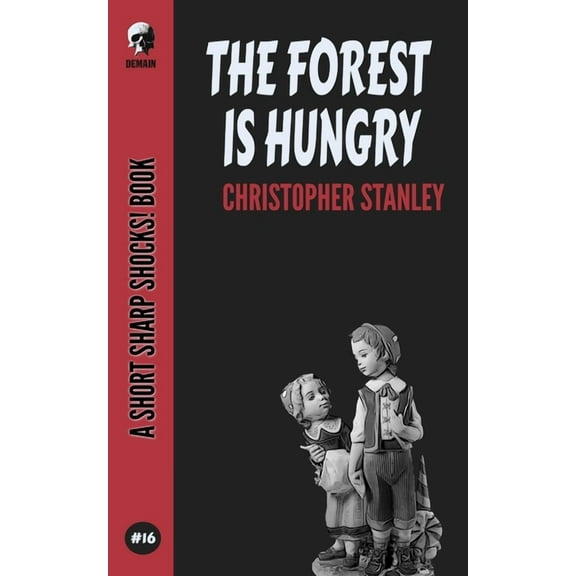 Short Sharp Shocks!: The Forest Is Hungry (Series #16) (Paperback)