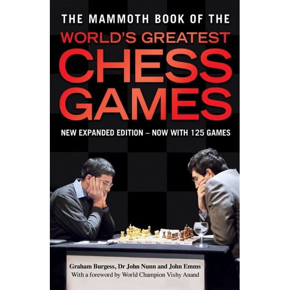 Pre-Owned The Mammoth Book of the World's Greatest Chess Games (Paperback) 1849013683 9781849013680