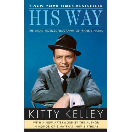 His Way : The Unauthorized Biography of Frank (Best Frank Sinatra Biography)