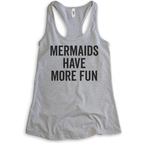 Mermaids Have More Fun Tank Top, Ladies Racerback Tank Top, Summer Tank, Mermaid Tank, Ocean Swimming Tank, Heather Gray, Medium