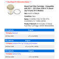 thumbnail image 2 of Diesel Fuel Filter Cartridge - Compatible with 2011 - 2013 Ram 3500 6.7L Diesel (Up To Early 2013 Models) 2012, 2 of 3