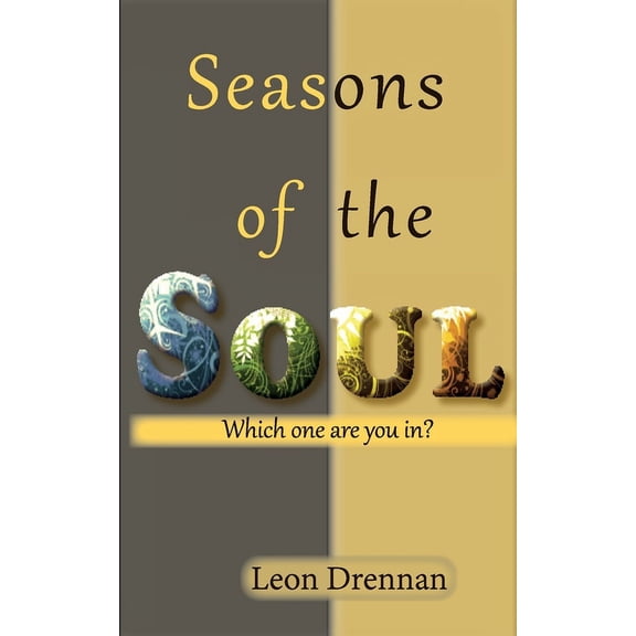 Seasons of the Soul: Which One Are You In?, (Paperback)