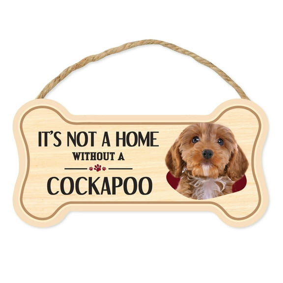 Dog Bone Sign, Wood, It's Not A Home Without A Cockapoo (Cocker Spaniel, Poodle), 10" x 5" Wood Dog Breed Sign