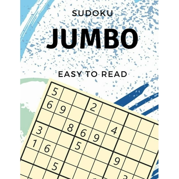 JUMBO Book of Sudoku: 75 Puzzles, Easy Normal to Hard Level, LARGE PRINT, Easy-to-read for adults & seniors - 1 puzzle per page, Tons of Challenge for your Brain! (Paperback)