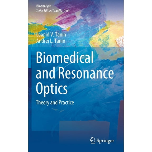 Bioanalysis Biomedical and Resonance Optics: Theory and Practice, Book 11, (Hardcover)