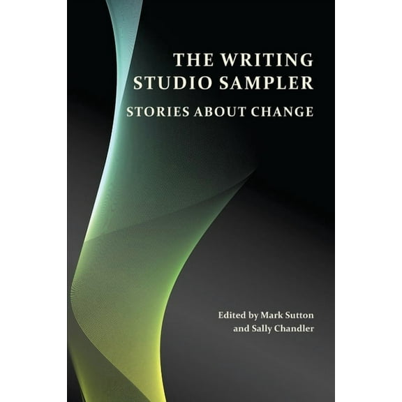 The Writing Studio Sampler: Stories about Change, (Paperback)
