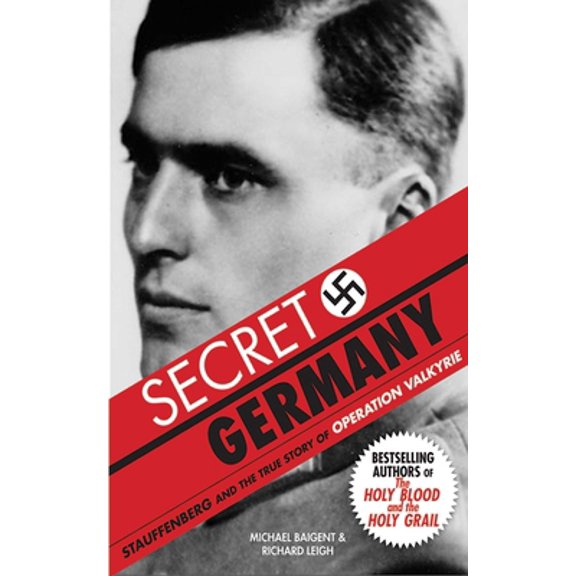 Pre-Owned Secret Germany: Stauffenberg and the True Story of Operation Valkyrie (Paperback) 1602392692 9781602392694