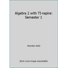 Algebra 2 with TI-nspire: Semester 1 1895997321 (Perfect Paperback - Used)