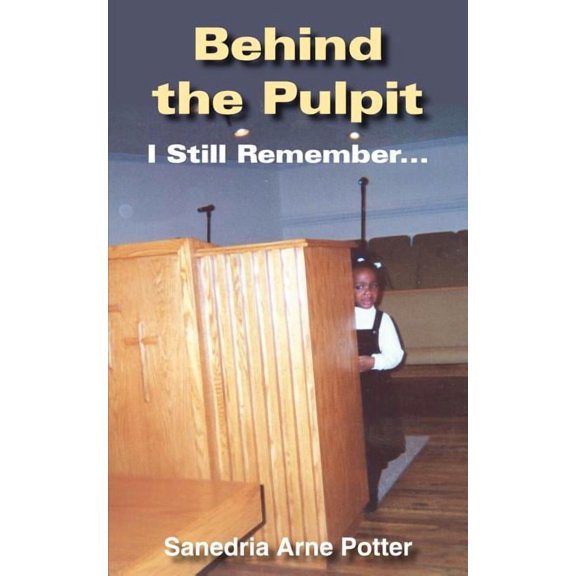 Behind the Pulpit: I Still Remember..., (Paperback)