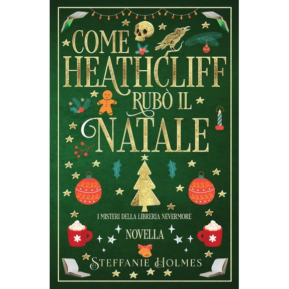 I Misteri Della Liberia Nevermore Come Heathcliff rubÃ² il Natale: Italian Edition, Book 10, (Paperback)