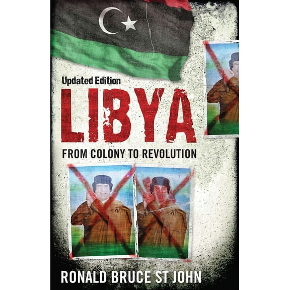 Libya : From Colony to Revolution (Paperback)