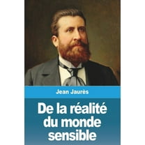De la rÃ©alitÃ© du monde sensible, (Paperback)