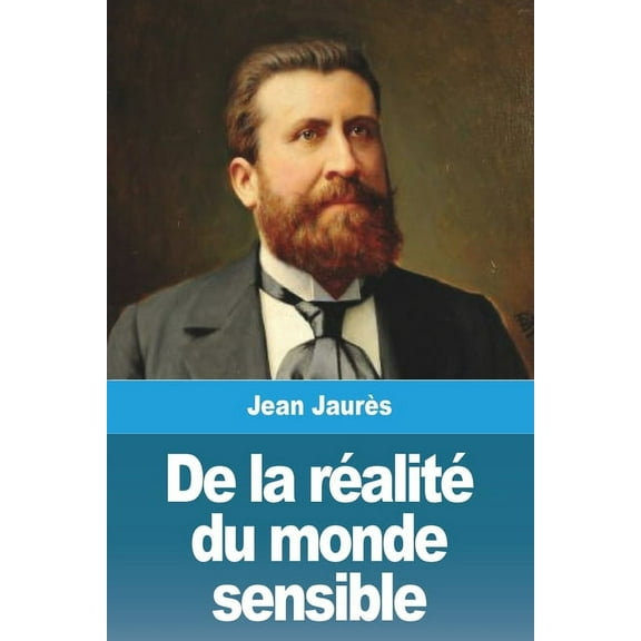 De la rÃ©alitÃ© du monde sensible, (Paperback)