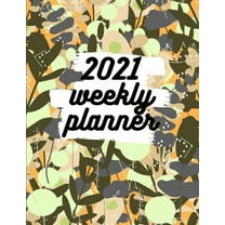 2021 Weekly Planner : Schedule Organizer, January to December 2021, Calendar, 8.5x11 inch (Paperback)
