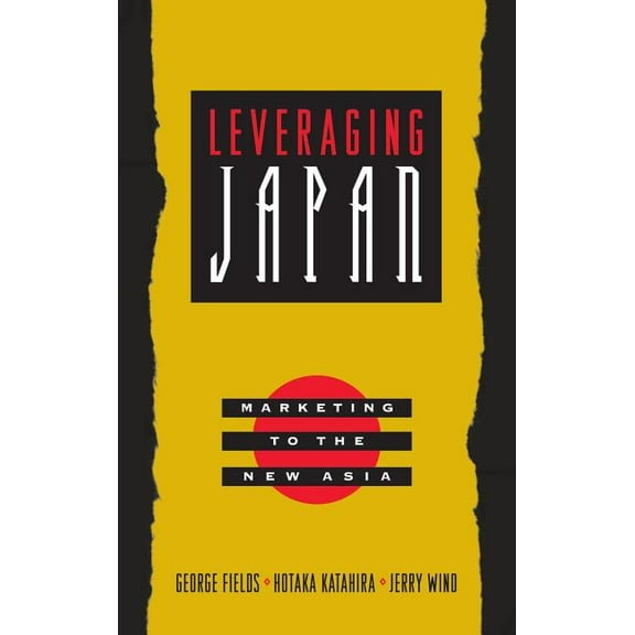 Jossey-Bass Business & Management Leveraging Japan: Marketing to the New Asia, (Hardcover)