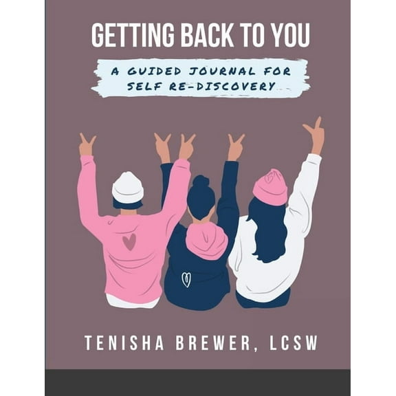Getting back to YOU: A Guided Journal for Self Re-Discovery, (Paperback)