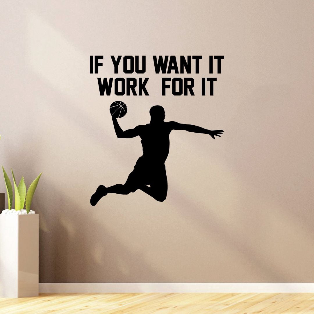 If You Want It Work For It - Basketball Quote Basketball Player Silhouette Vinyl Wall Sticker Art Decal Boy Kid Room Design Bedroom Basketball Sports House Home Wall Sticker Decor Size(40x24 inch)