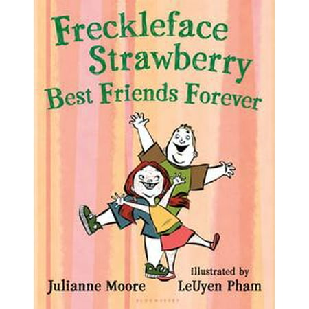 Freckleface Strawberry: Best Friends Forever - (Best June Bearing Strawberries)