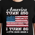 thumbnail image 3 of America Turns 250 I Turn 80 T-Shirt – Patriotic 80th Birthday Theme – Independence Day Gift, 3 of 6