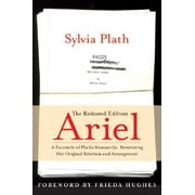 Ariel: The Restored Edition: A Facsimile of Plath's Manuscript, Reinstating Her Original Selection and Arrangement (Hardcover)
